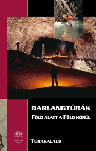 Kucsera Mrton; Lieber Tams - Barlangtrk - Fld alatt a Fld krl -Trakalauz