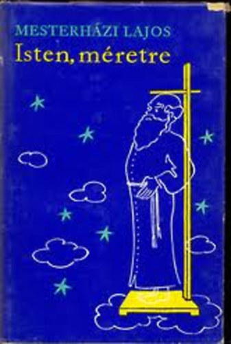 Mesterh�zi Lajos - Isten, m�retre