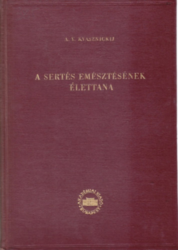 A. V. Kvasznickij - A sertés emésztésének élettana