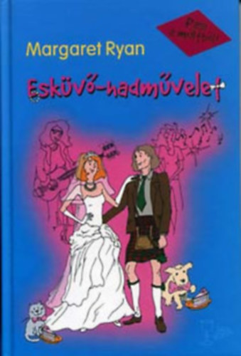 Margaret Ryan - Esküvő-hadművelet + Jópofa-hadművelet