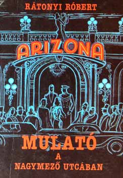 R�tonyi R�bert - Mulat� a Nagymez� utc�ban