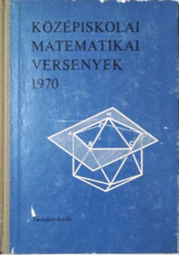 Bakos Tibor; L�rincz P�l - K�z�piskolai matematikai versenyek 1970