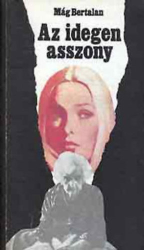 M�g Bertalan - Az idegen asszony N�gy b�n�gyi t�rt�net