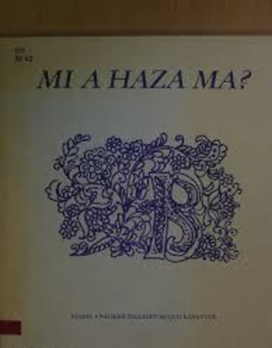 Kiss D�nes (szerk) - Mi a haza ma?  Vallom�sok a haz�r�l, hazaszeretetr�l