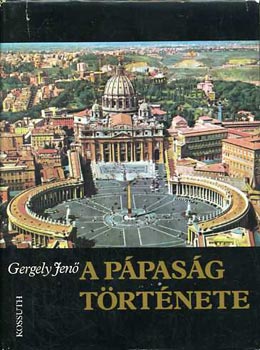 Gergely Jenő - A pápaság története