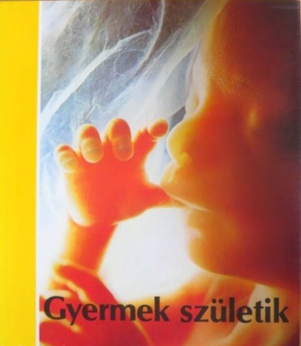 Lennart Nilsson - Gyermek születik