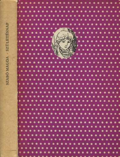 Szab� Magda - Sz�let�snap