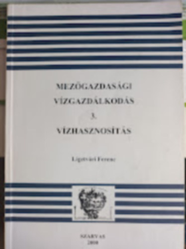 Ligetvri Ferenc - Mezgazdasgi vzgazdlkods 3. - Vzhasznosts