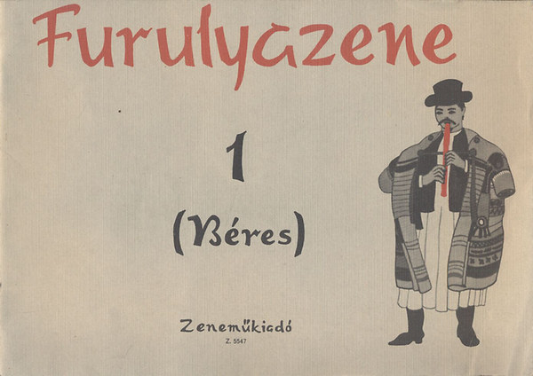 B�res J�nos - Furulyazene 1. (Magyar szerz�k k�tsz�lam� darabjai)