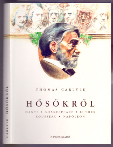 Thomas Carlyle - Hskrl (Dante, Shakespeare, Luther, Rousseau, Napleon - Harmadik kiads)