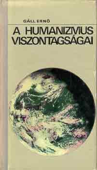 Gáll Ernő - A humanizmus viszontagságai