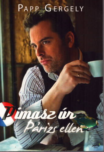 Papp Gergely - Pimasz úr Párizs ellen