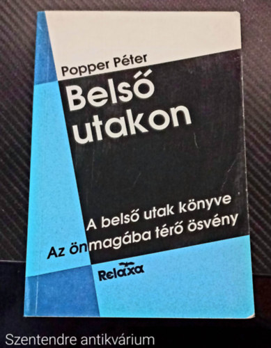 Popper Pter - Bels utakon - A BELS UTAK KNYVE/AZ NMAGBA TR SVNY