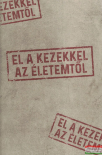 Golenya Ágnes Éva - El a kezekkel az életemtől