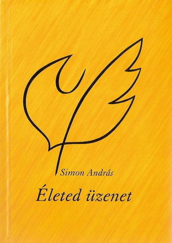 Simon András - Életed üzenet