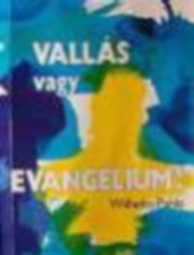 Pahls, Wilhelm - Valls vagy evanglium?