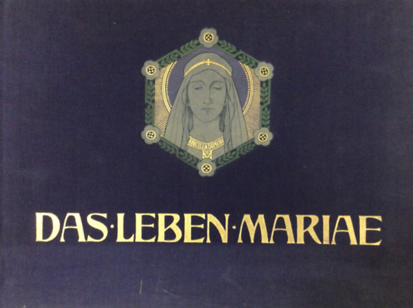 Schumacher Philipp (Ill.) - Kolb Viktor (Text) - Das Leben Mariae