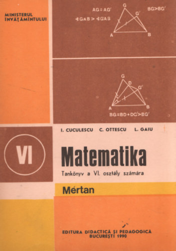 Dr. Ion Cuculescu, Constantin Ottescu, L. Gaiu - Matematika- tanknyv a VI. osztly szmra (Mrtan)