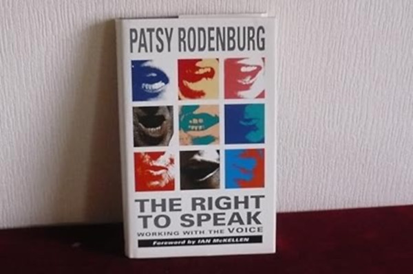 Patsy Rodenburg - The Right to Speak: Working with the Voice