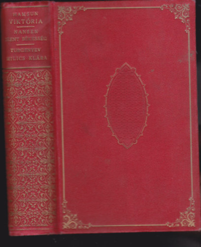 Kolligátum (4 mű egyben):Knut Hamsun:Viktória + Nanasen Péter:Szent Békesség + Turgenyev:Milics Klára + Turgenyev:Halál