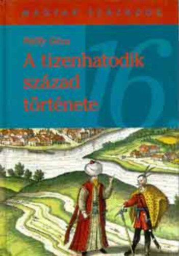 P�lffy G�za - A tizenhatodik sz�zad t�rt�nete