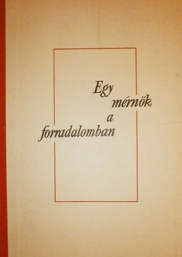 Hevesi Gyula - Egy mrnk a forradalomban
