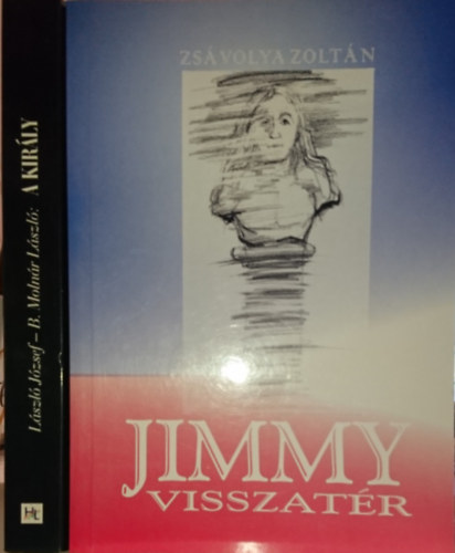 Zsvolya Zoltn, Lszl Jzsef, B. Molnr Lszl - 2db Zmb Jimmyvel kapcsolatos ktet: Jimmy visszatr; A Kirly a szvnkben l