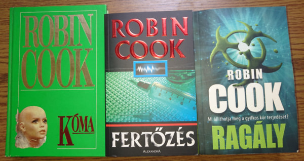 Robin Cook - 3 k�nyv Robin Cookt�l: Fert�z�s, K�ma, Rag�ly