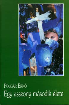 Polg�r Ern� - Egy asszony m�sodik �lete