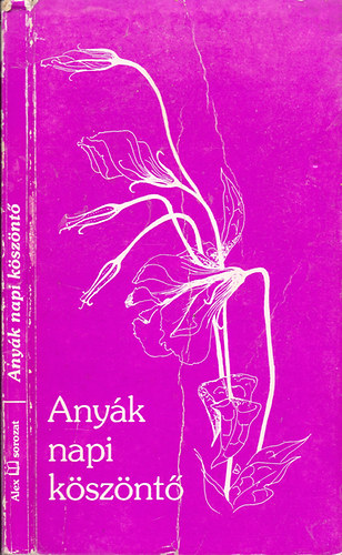 Bitter Anikó (válogatta) - Anyák napi köszöntő