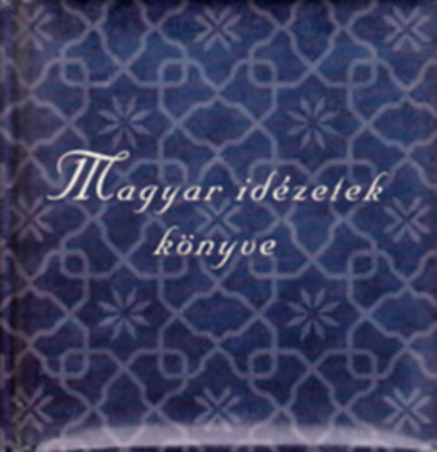 Erki Edit (szerk.), tervezte:Spolarich Mikl�s - Magyar id�zetek k�nyve