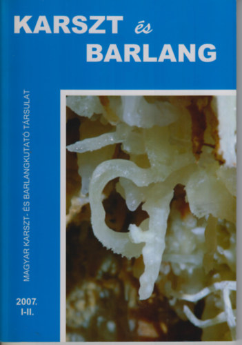Hazslinszky Tams (fszerkeszt) - Karszt s Barlang 2007. I-II.