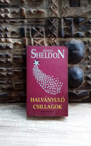 Sidney Sheldon, Glvlgyi Judit - Halvnyul csillagok - The Stars Shine Down (Glvlgyi Judit fordtsa)