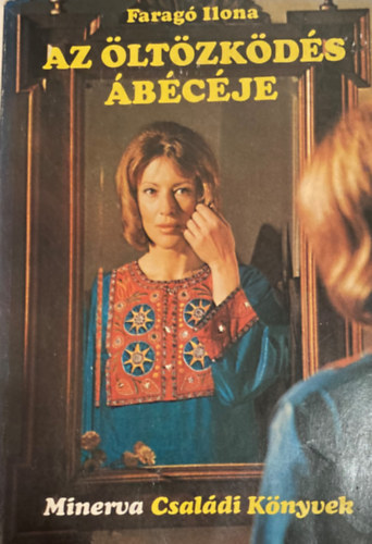 Faragó Ilona - Az öltözködés ábécéje