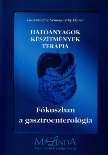Dr. Borvendég János; Polák Gyula; Váradi András - Hatóanyagok - Készítmények - Terápia - Fókuszban a keringési rendszer