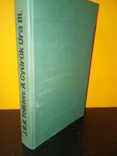 J. R. R. Tolkien, Fordította: Göncz Árpád - A Gyűrűk Ura III. rész: A király visszatér