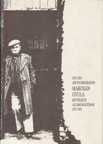 Szolnok - Marosn Gyula mvszete az emigrciban