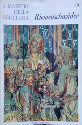 Barbara Mundt - Tillmann Riemenschneider ( I Maestri della Scultura 49)