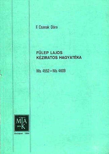 F. Csanak Dóra - Fülep Lajos kéziratos hagyatéka. Ms 4552 - Ms 4609