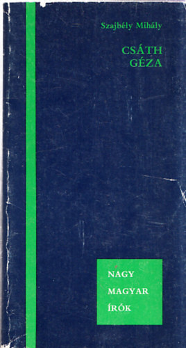 Szajbély Mihály - Csáth Géza (Nagy Magyar Írók)