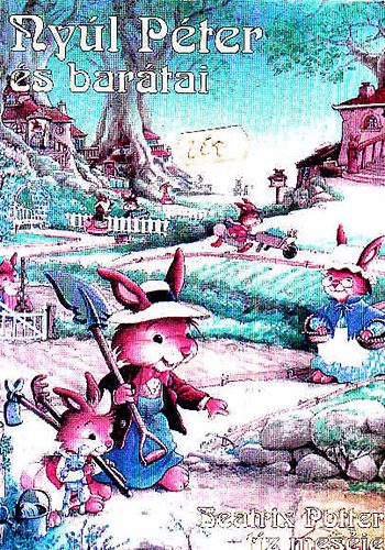 Beatrix Potter tíz meséje - Nyúl Péter és barátai