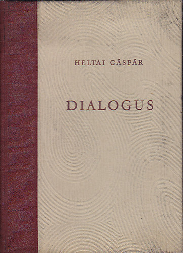 Heltai G�sp�r - Dialogus