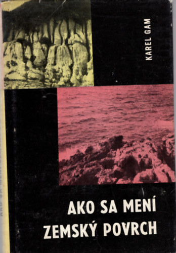 Karel Gam - Ako sa men Zemsky povrch