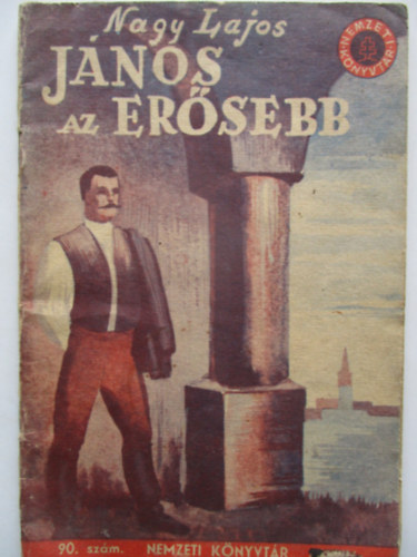 Nagy Lajos - János az erősebb (Nemzeti könyvtár)