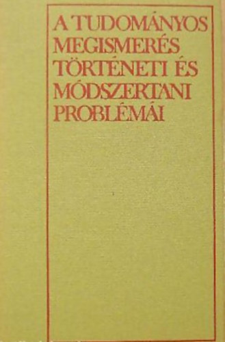 B. M. Kedrov - A. I. Ujomov - A. J. Levin - A. N. Niszanbajev - A tudományos megismerés történeti és módszertani problémái