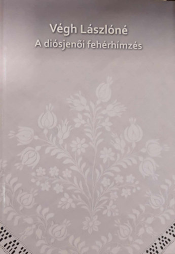Vgh Zsuzsanna, Vgh Lszln - A disjeni fehrhmzs - A disjeni fekete menyasszony - A textil a disjeni npletben