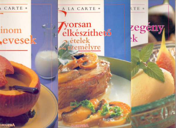Chantal Duroy - Christine Leterme - 3 db. A la carte szakcsknyv: Finom levesek + Gyorsan elkszthet telek 2 szemlyre + Kalriaszegny telek