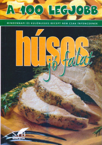 Toró Elza - A 100 legjobb húsos jó falat