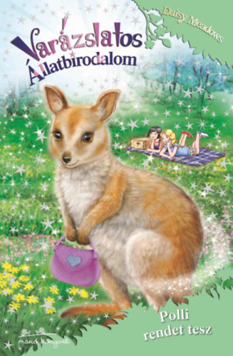 Daisy Meadows - Varázslatos Állatbirodalom 31. - Polli rendet tesz