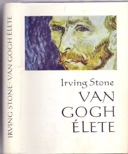 Irving Stone - Van Gogh élete (2. kiadás - Képekkel)